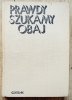 Prawdy szukamy obaj. Z korespondencji między Goethem i Schillerem